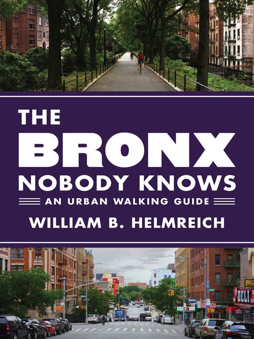 Title details for The Bronx Nobody Knows by William B. Helmreich - Available